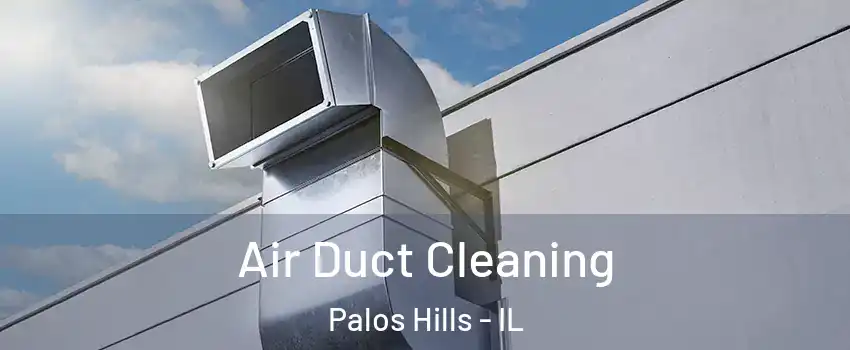  Air Duct Cleaning Palos Hills - IL