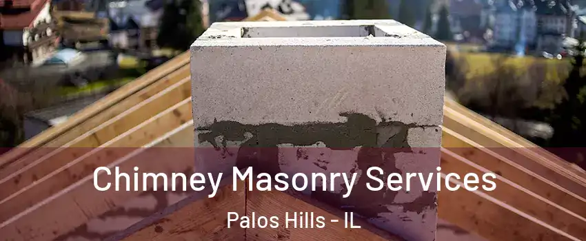  Chimney Masonry Services Palos Hills - IL
