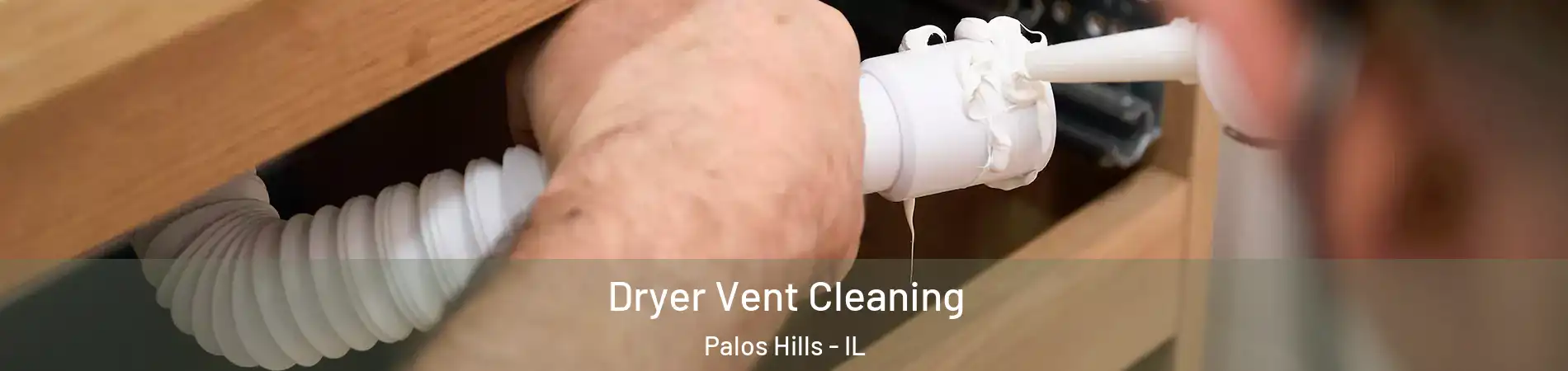  Dryer Vent Cleaning Palos Hills - IL