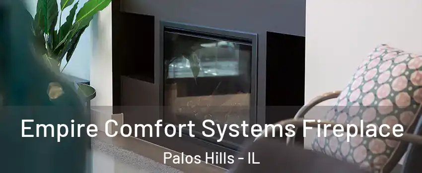  Empire Comfort Systems Fireplace Palos Hills - IL