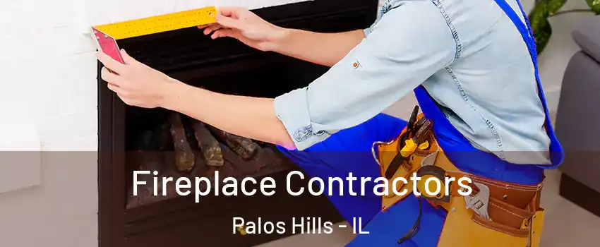  Fireplace Contractors Palos Hills - IL
