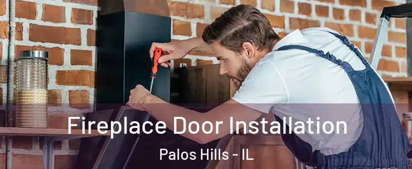  Fireplace Door Installation Palos Hills - IL