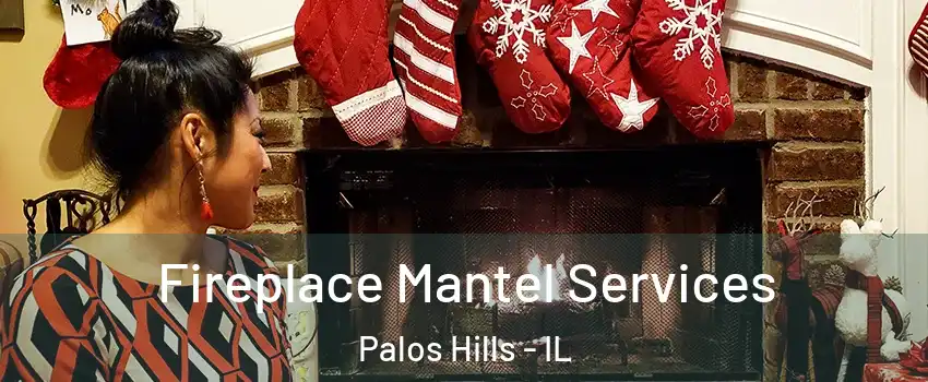  Fireplace Mantel Services Palos Hills - IL