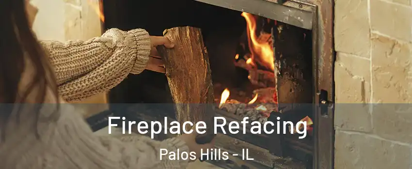  Fireplace Refacing Palos Hills - IL