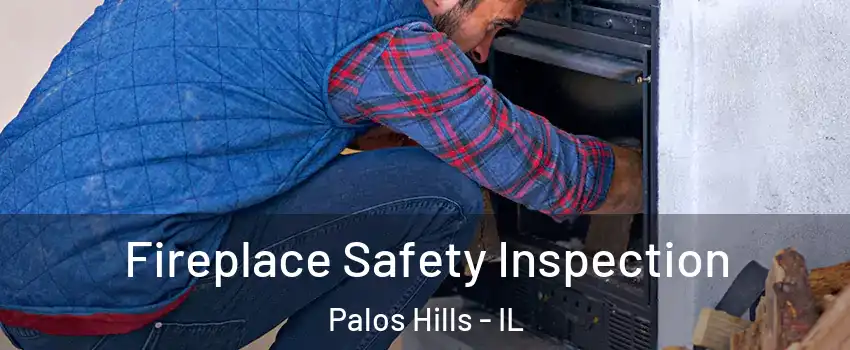  Fireplace Safety Inspection Palos Hills - IL