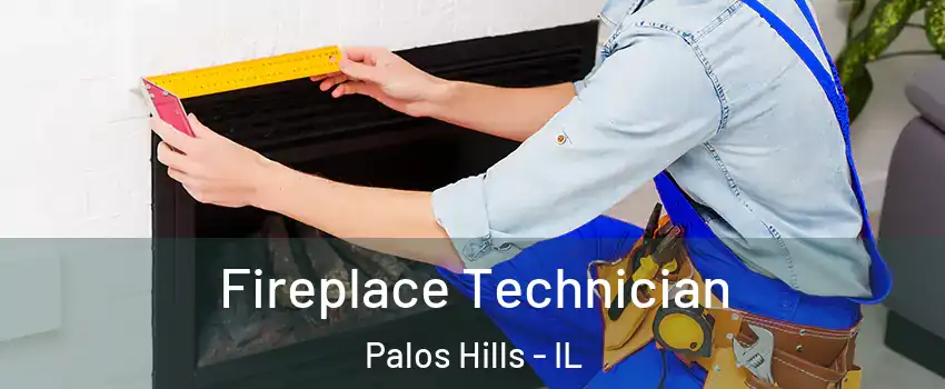 Fireplace Technician Palos Hills - IL