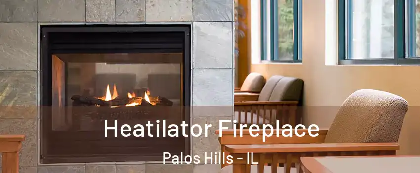  Heatilator Fireplace Palos Hills - IL