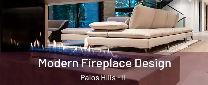  Modern Fireplace Design Palos Hills - IL