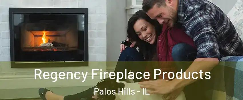  Regency Fireplace Products Palos Hills - IL