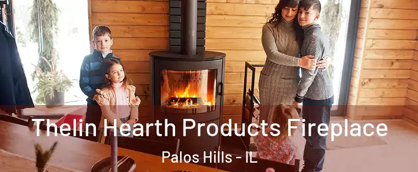  Thelin Hearth Products Fireplace Palos Hills - IL